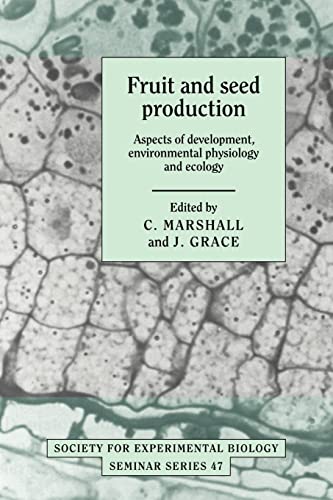 9780521050456: SEBS 47 Fruit and Seed Production: Aspects of Development, Environmental Physiology and Ecology