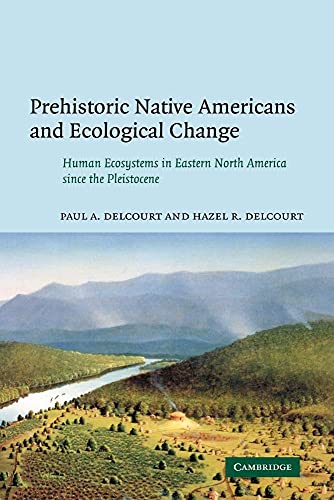 9780521050760: Prehis Native Americans Ecl Change: Human Ecosystems in Eastern North America since the Pleistocene