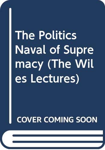 Beispielbild fr Politics of Naval Supremacy zum Verkauf von Better World Books