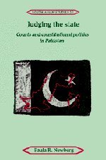 9780521051453: Judging the State: Courts and Constitutional Politics in Pakistan