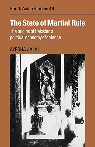 9780521051842: The State of Martial Rule: The Origins of Pakistan's Political Economy of Defence