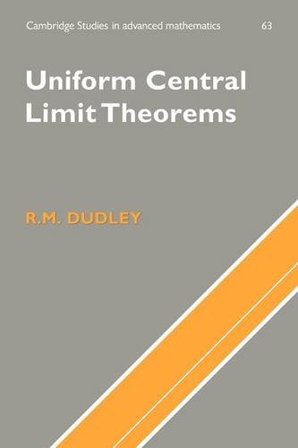 Uniform Central Limit Theorems (Cambridge Studies in Advanced Mathematics, Series Number 63) (9780521052214) by Dudley, R. M.