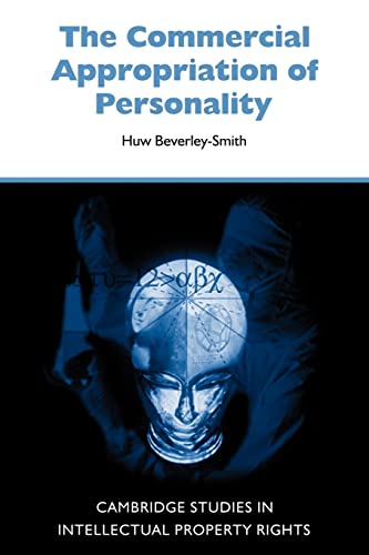 Stock image for Commercial Appropriatn Personality: 4 (Cambridge Intellectual Property and Information Law, Series Number 4) for sale by WorldofBooks