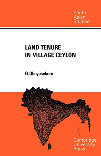 Stock image for Land Tenure in Village Ceylon: A Sociological and Historical Study (Cambridge South Asian Studies) for sale by Abyssbooks