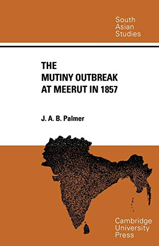 9780521053297: The Mutiny Outbreak at Meerut in 1857 (Cambridge South Asian Studies, Series Number 2)