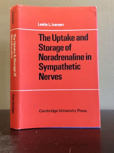 Imagen de archivo de The Uptake and Storage of Noradrenaline in Sympathetic Nerves a la venta por SecondSale