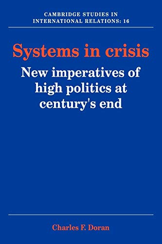 Imagen de archivo de Systems in Crisis: New Imperatives of High Politics at Century's End (Cambridge Studies in International Relations, Band 16) a la venta por medimops