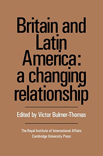 Beispielbild fr Britain and Latin America: A Changing Relationship zum Verkauf von Lucky's Textbooks