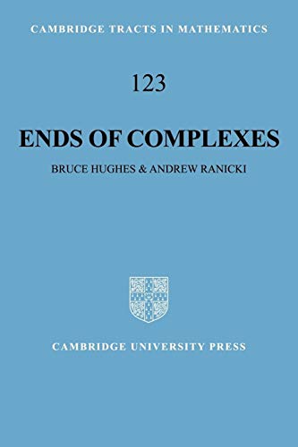 Stock image for Ends of Complexes (Cambridge Tracts in Mathematics, Series Number 123) for sale by Lucky's Textbooks