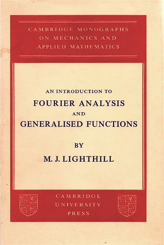 Beispielbild fr An Introduction to Fourier Analysis and Generalised Functions (Cambridge Monographs on Mechanics) zum Verkauf von Powell's Bookstores Chicago, ABAA