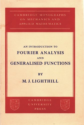 9780521055567: An Introduction to Fourier Analysis and Generalised Functions (Cambridge Monographs on Mechanics)