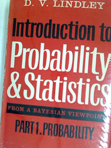 9780521055628: Introduction to Probability and Statistics from a Bayesian Viewpoint, Part 1: Probability