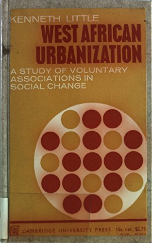 Stock image for West African Urbanization : A Study of Voluntary Associations in Social Change for sale by Better World Books