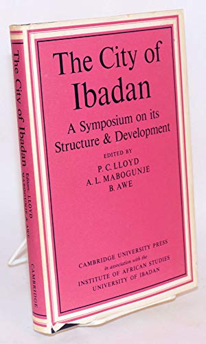 The City of Ibadan: A Symposium on its Structure and Development