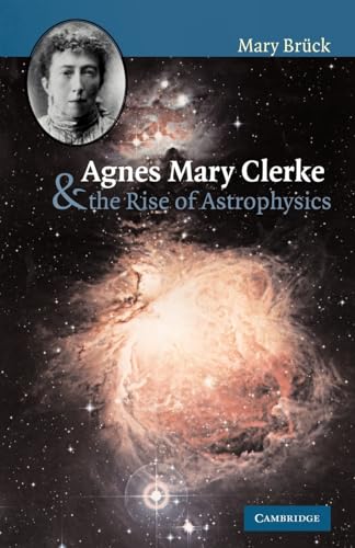 Stock image for Agnes Mary Clerke and the Rise of Astrophysics for sale by THE SAINT BOOKSTORE
