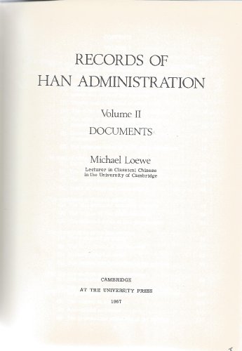 Records of Han Administration: Volume 2 (University of Cambridge Oriental Publications, Series Number 12) (9780521055871) by Loewe