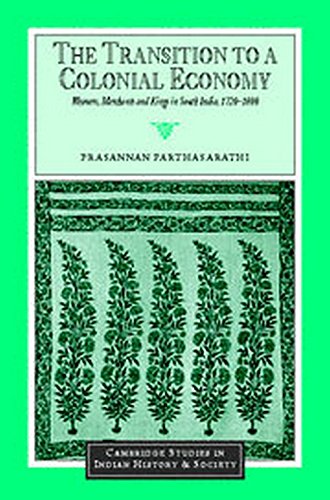 Stock image for The Transition to a Colonial Economy: Weavers, Merchants and Kings in South India 1720-1800 for sale by Anybook.com