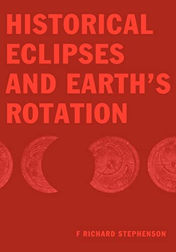 Historical Eclipses and Earth's Rotation (9780521056335) by Stephenson, F. Richard