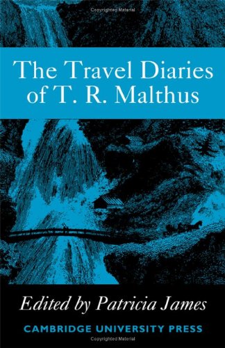 The Travel Diaries of Thomas Robert Malthus - Patricia James (Editor)