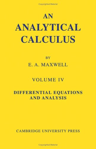 9780521056991: An Analytical Calculus: Volume 4: For School and University