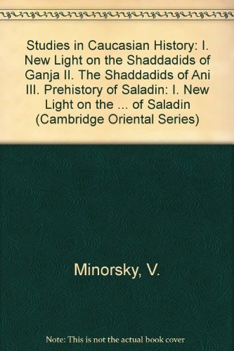 9780521057356: Studies in Caucasian History: I. New Light on the Shaddadids of Ganja II. The Shaddadids of Ani III. Prehistory of Saladin (Cambridge Oriental Series, Series Number 6)