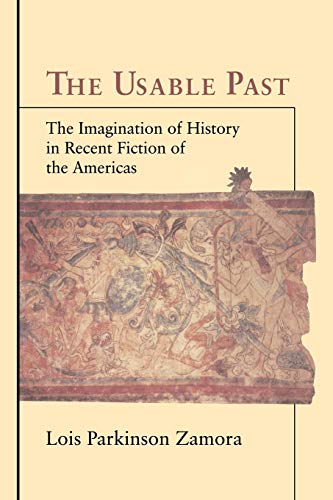 Stock image for The Usable Past: The Imagination of History in Recent Fiction of the Americas for sale by Lucky's Textbooks