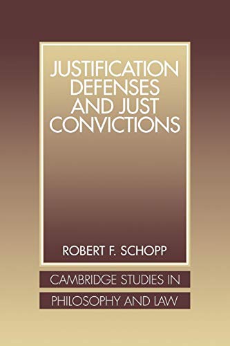 Stock image for Justification Defenses and Just Convictions (Cambridge Studies in Philosophy and Law) for sale by Lucky's Textbooks