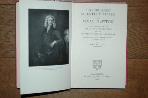 Beispielbild fr Unpublished scientific papers of Isaac Newton; a selection from the Portsmouth collection in the University Library, Cambridge. Chosen, edited, and translated by A. Rupert Hall and Marie Boas Hall. zum Verkauf von Powell's Bookstores Chicago, ABAA