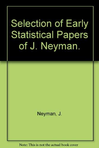 Beispielbild fr A Selection of Early Statistical Papers of J. Neyman zum Verkauf von Zubal-Books, Since 1961