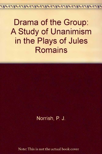 Beispielbild fr Drama of the Group. A Study of Unanimism in the Plays of Jules Romains. zum Verkauf von Plurabelle Books Ltd