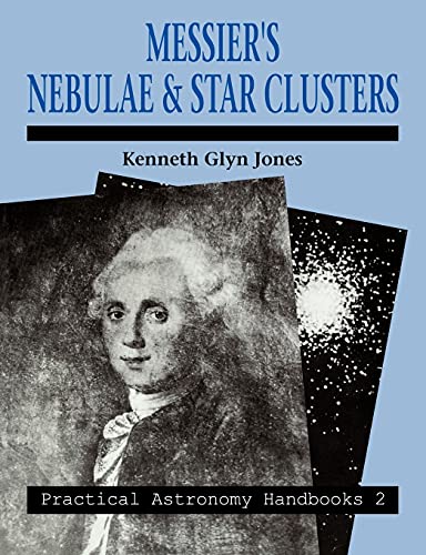 Stock image for Messier's Nebulae and Star Clusters (Practical Astronomy Handbooks, Series Number 2) for sale by Lucky's Textbooks