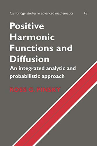 Stock image for Positive Harmonic Functions and Diffusion (Cambridge Studies in Advanced Mathematics, Series Number 45) for sale by GF Books, Inc.