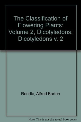 9780521060578: The Classification of Flowering Plants: Volume 2, Dicotyledons