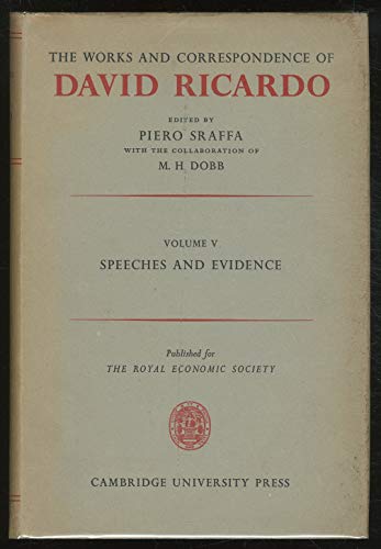 Imagen de archivo de The Works and Correspondence of David Ricardo, Volume V: Speeches and Evidence a la venta por Tiber Books