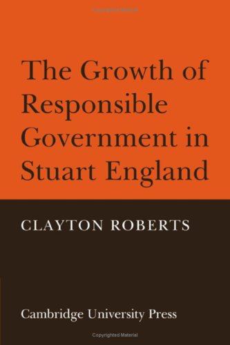

The Growth of Responsible Government in Stuart England