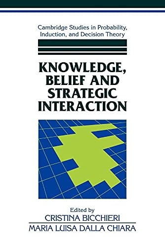 Imagen de archivo de Knowledge, Belief, and Strategic Interaction (Cambridge Studies in Probability, Induction and Decision Theory) a la venta por Lucky's Textbooks