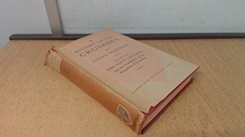 Stock image for A History of the Crusades: Volume 1, the First Crusade and the Foundation of the Kingdom of Jerusalem for sale by ThriftBooks-Dallas