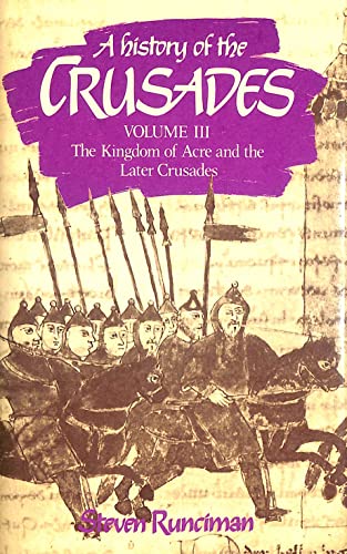 Stock image for A History of the Crusades: Volume 3, the Kingdom of Acre and the Later Crusades for sale by The Second Reader Bookshop