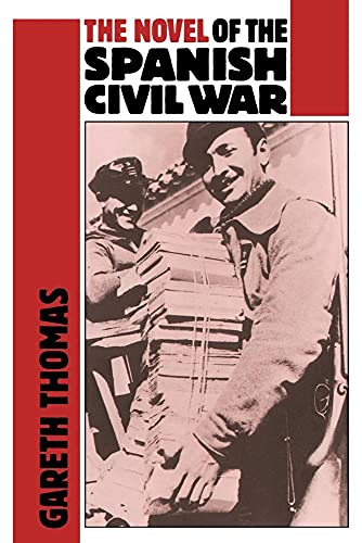 The Novel of the Spanish Civil War (1936â€“1975) (9780521062039) by Thomas, Gareth