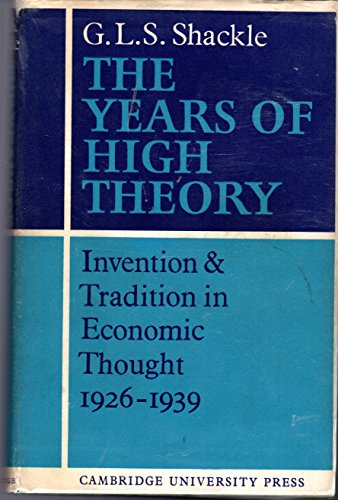 Stock image for The Years of High Theory : Invention and Tradition on Economic Thought, 1926-1939 for sale by Better World Books