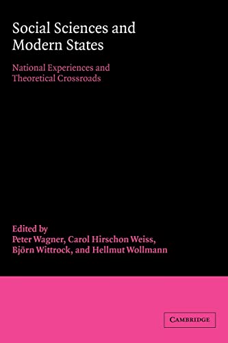 Stock image for Social Sciences and Modern States: National Experiences and Theoretical Crossroads (Advances in Political Science) [Paperback] Wagner, Peter; Weiss, Carol Hirschon; Wittrock, Bjrn and Wollman, Hellmut for sale by Brook Bookstore On Demand