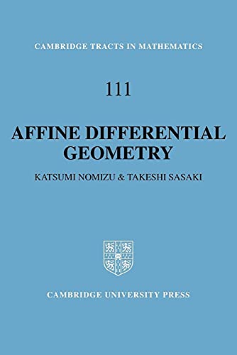 9780521064392: Affine Differential Geometry: Geometry of Affine Immersions: 111 (Cambridge Tracts in Mathematics, Series Number 111)