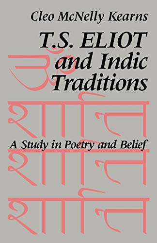 9780521064552: T.S. Eliot and Indic Traditions: A Study in Poetry and Belief