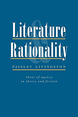 Beispielbild fr Literature and Rationality: Ideas of Agency in Theory and Fiction zum Verkauf von WorldofBooks