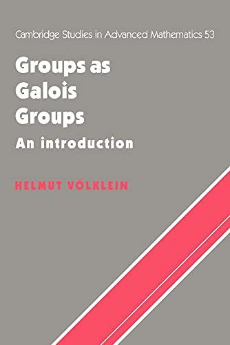 Imagen de archivo de Groups as Galois Groups: An Introduction (Cambridge Studies in Advanced Mathematics, Series Number 53) a la venta por Lucky's Textbooks