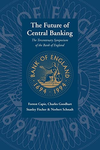 9780521065467: Future of Central Banking: The Tercentenary Symposium of the Bank of England: 0