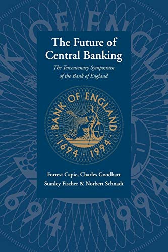 9780521065467: Future of Central Banking: The Tercentenary Symposium of the Bank of England