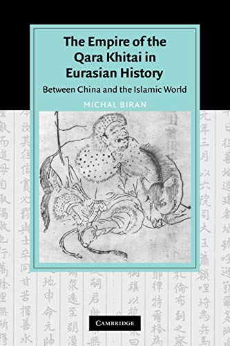 Stock image for Empire Qara Khitai Eurasian History: Between China and the Islamic World (Cambridge Studies in Islamic Civilization) for sale by Books Unplugged