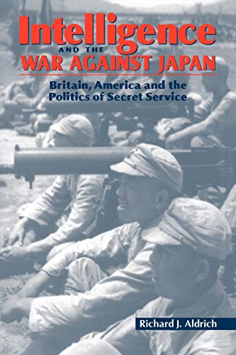 9780521066198: Intelligence and War against Japan: Britain, America and the Politics of Secret Service