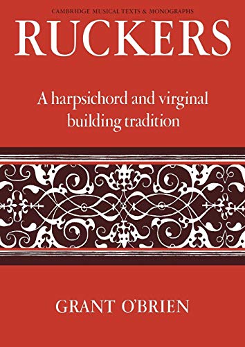 9780521066822: Ruckers: A Harpsichord and Virginal Building Tradition (Cambridge Musical Texts and Monographs)